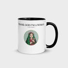 Thank God I'm a Woman Glossy Mug